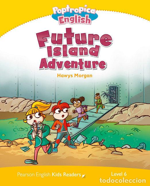 Livros: LEVEL 6: POPTROPICA ENGLISH FUTURE ISLAND ADVENTURE - LAIDLAW, CAROLINE