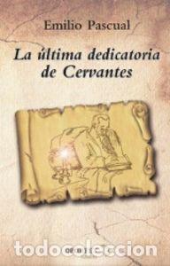 B&uuml;cher: ULTIMA DEDICATORIA DE CERVANTES,LA - PASCUAL MARTIN, EMILIO