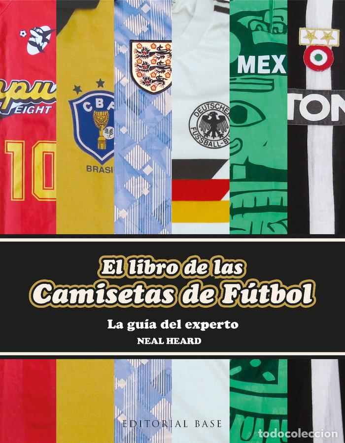 Libri: LIBRO DE LAS CAMISETAS DE FUTBOL,EL - HEARD, NEAL