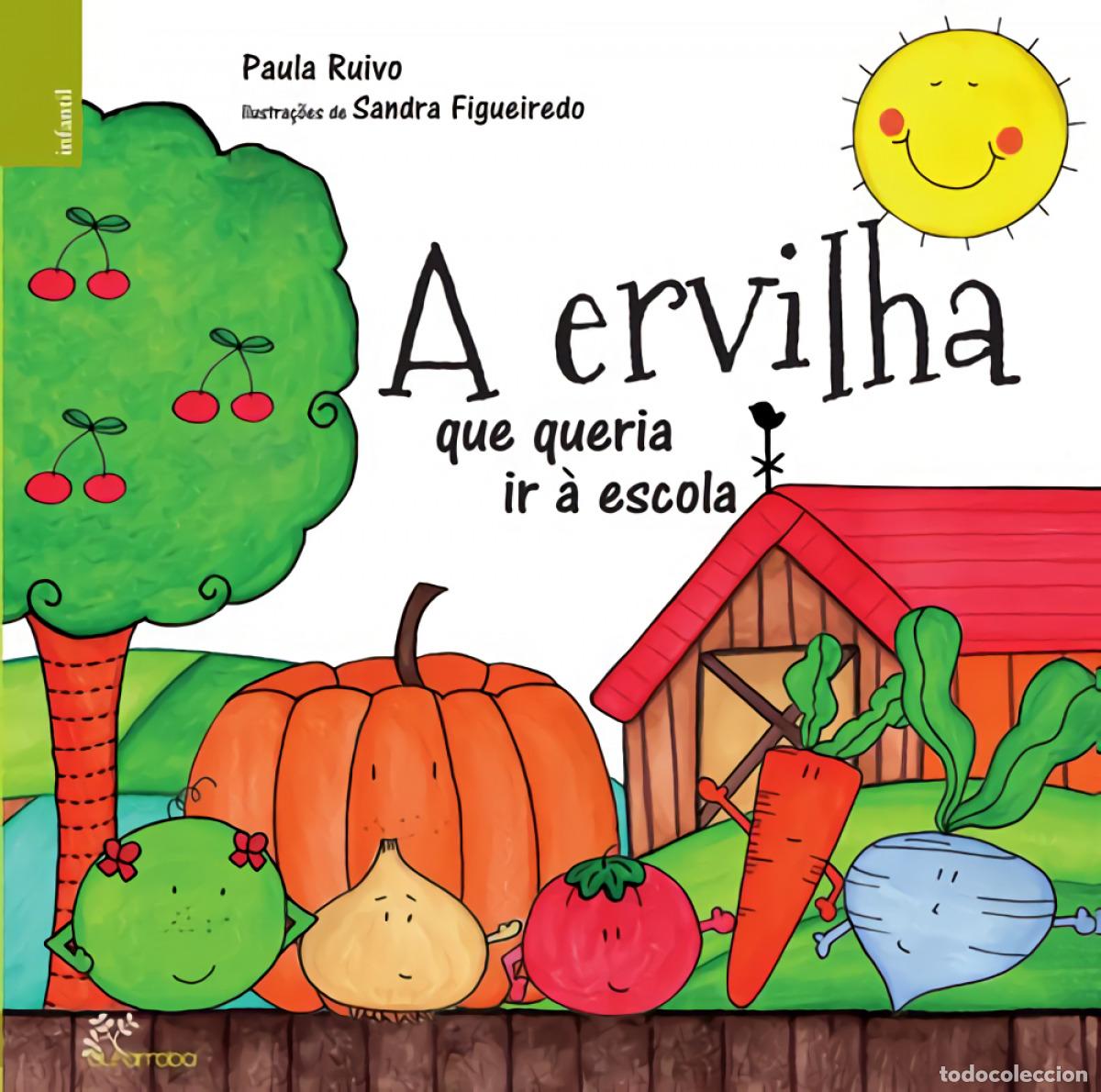 Libros: A ERVILHA QUE QUERIA IR &Agrave; ESCOLA - Paula Ruivo