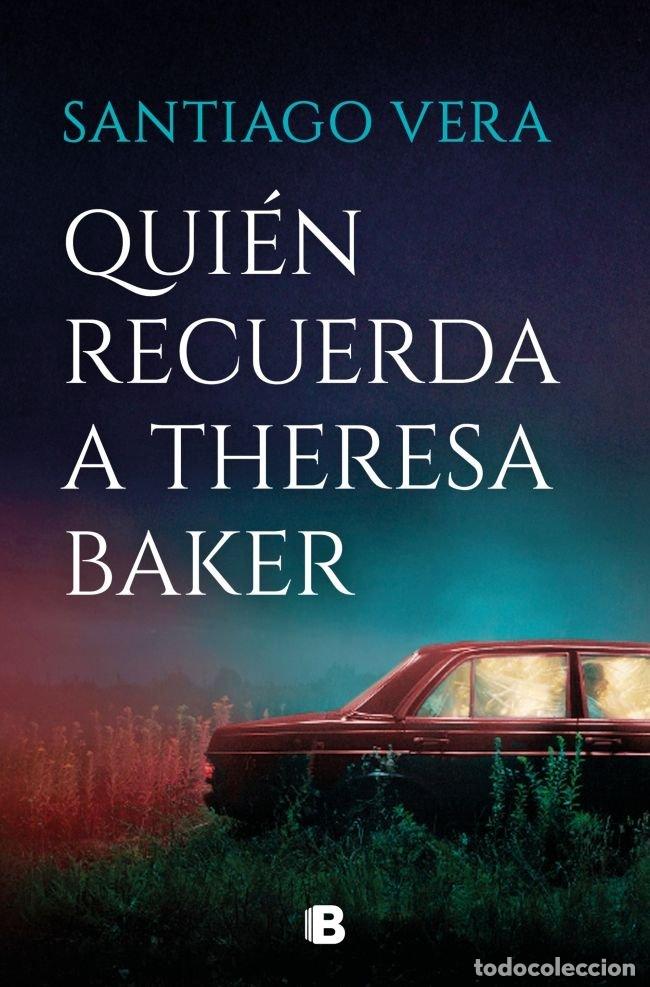 B&uuml;cher: QUIEN RECUERDA A THERESA BAKER - SANTIAGO VERA