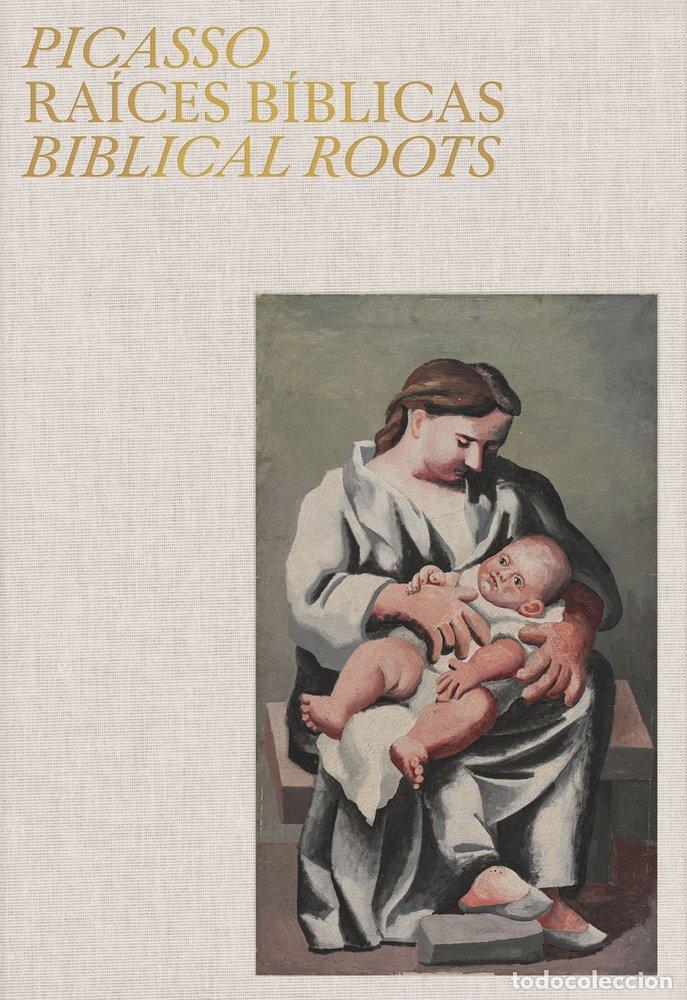 Libros: PICASSO. RA&Iacute;CES B&Iacute;BLICAS. BIBLICAL ROOTS - ALARCO CANOSA, PALOMA