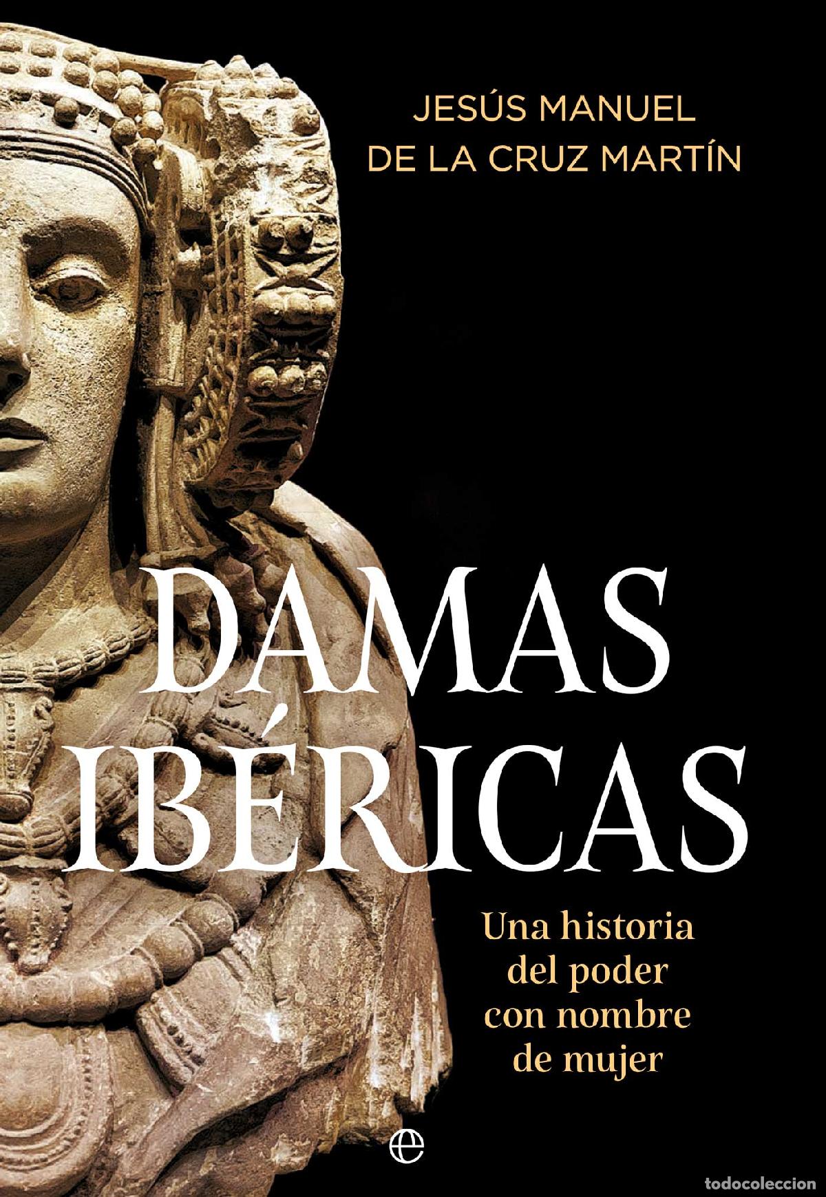 Livres: DAMAS IB&Eacute;RICAS - Jes&uacute;s Manuel de la Cruz Mart&iacute;n