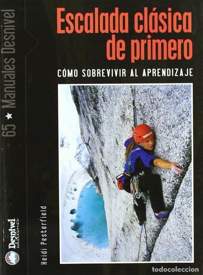 Libros: ESCALADA CLASICA DE PRIMERO - PESTERFIELD HEIDI CHAPA HUIDOBRO PED
