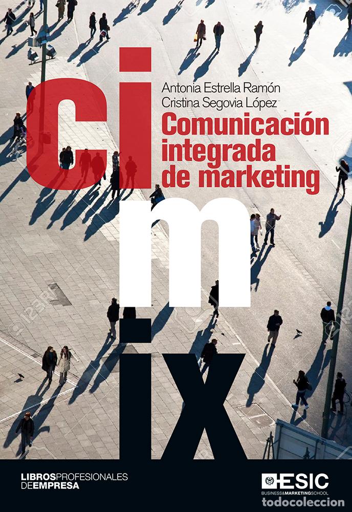 Libri: COMUNICACI&Oacute;N INTEGRADA DE MARKETING - Estrella Ram&oacute;n, Antonia