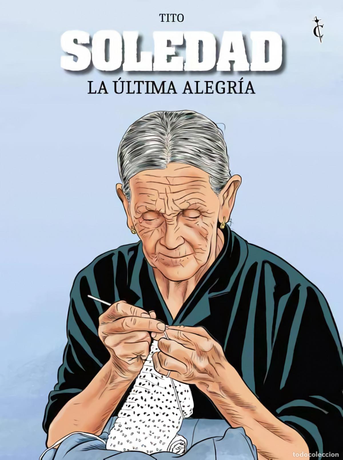Libri: SOLEDAD. LA &Uacute;LTIMA ALEGR&Iacute;A - TITO