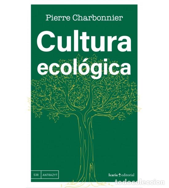 B&uuml;cher: CULTURA ECOL&Oacute;GICA - Pierre, Charbonnier