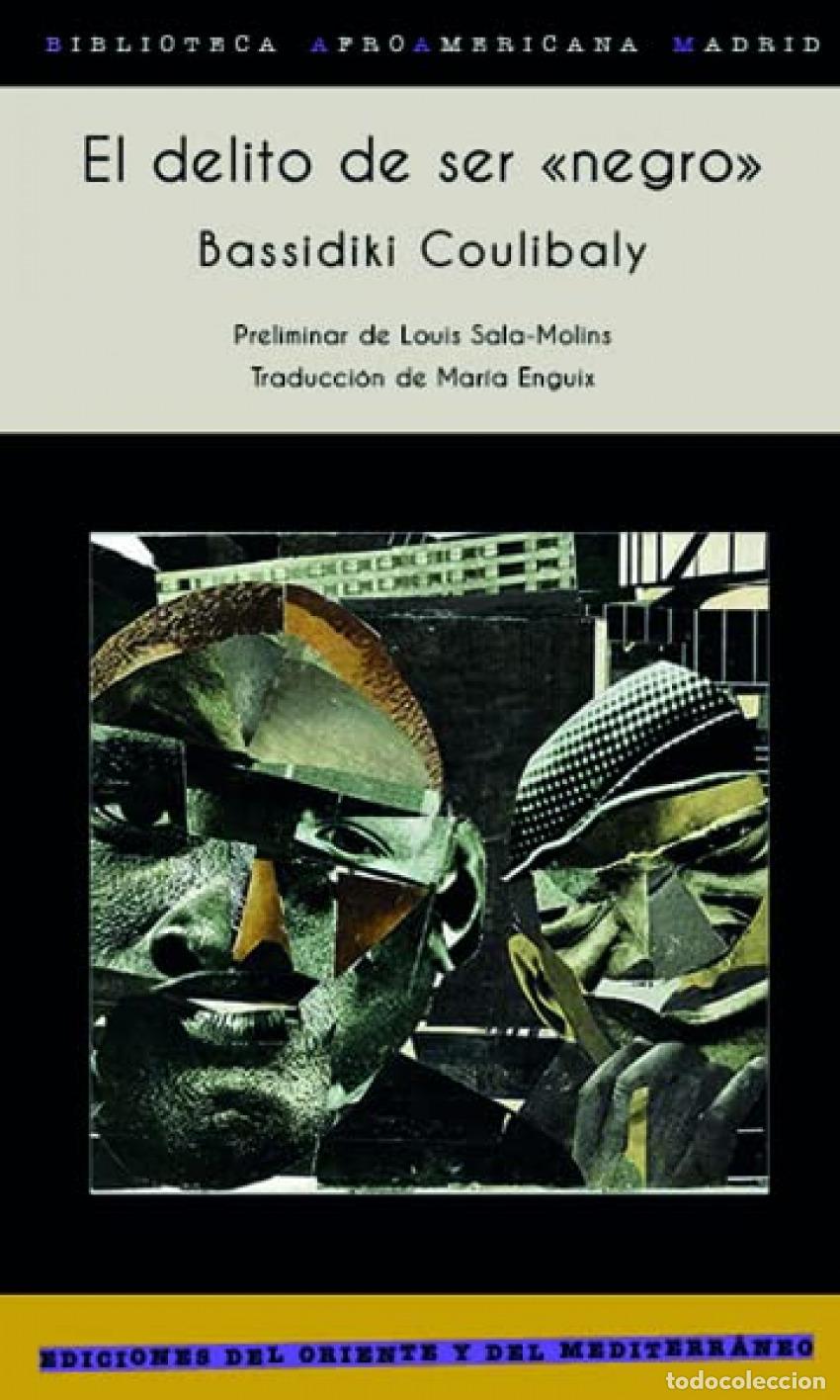 Libros: EL DELITO DE SER &rdquo;NEGRO&rdquo; - Coulibaly, Bassidiki