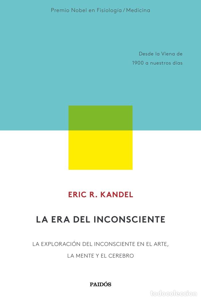 Libri: LA ERA DEL INCONSCIENTE - ERIC R. KANDEL