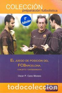 Libri: JUEGO DE POSICION DEL FC BARCELONA,EL - CANO MORENO, OSCAR