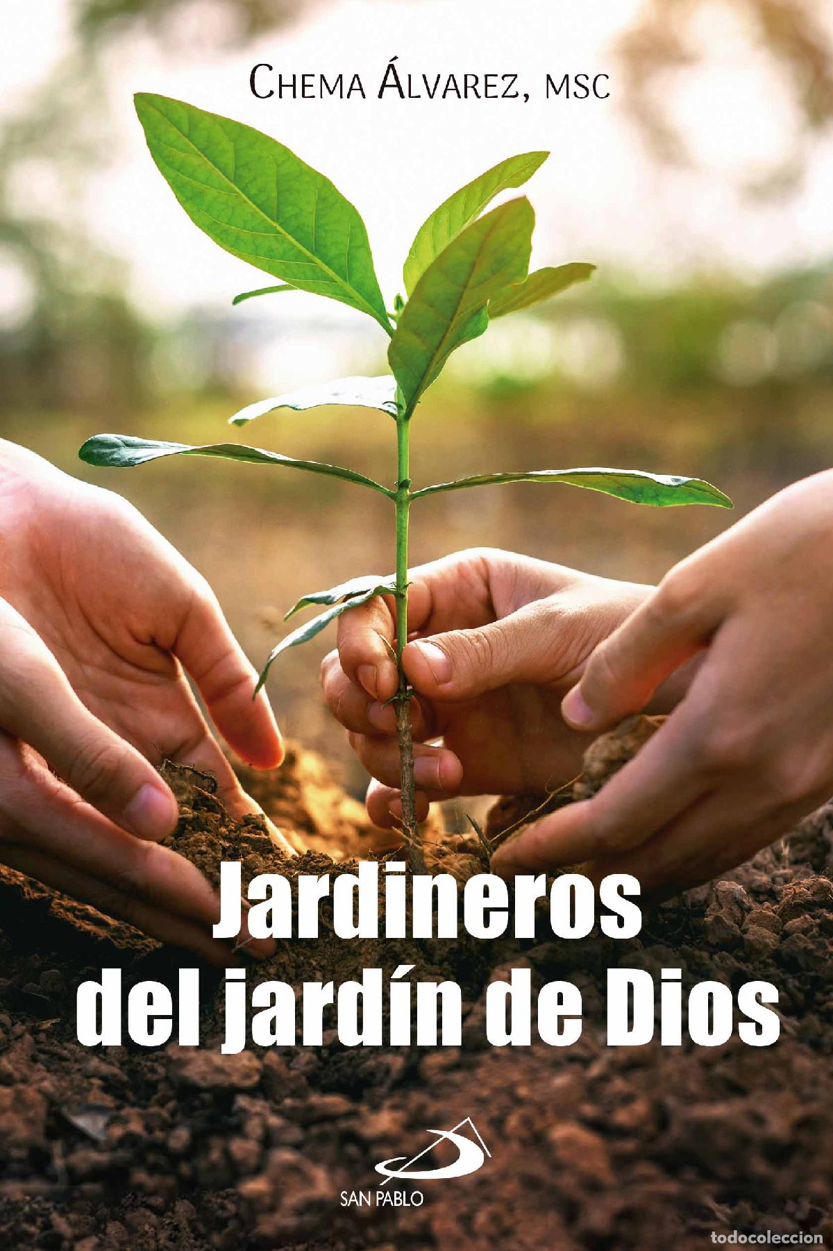 Libri: JARDINEROS DEL JARD&Iacute;N DE DIOS - Chema &Aacute;lvarez