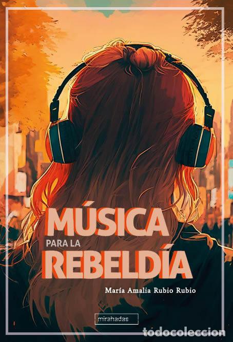 Libri: MUSICA PARA LA REBELDIA - RUBIO RUBIO, MARIA AMALIA