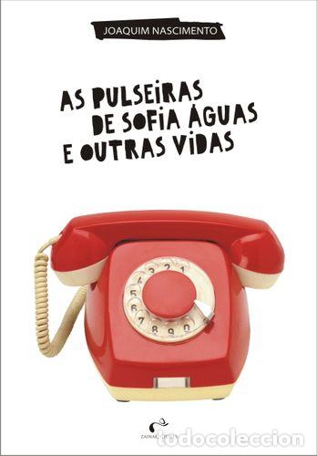 Libros: AS PULSEIRAS DE SOFIA &Aacute;GUAS E OUTRAS VIDAS - DO NASCIMENTO, JOAQUIM