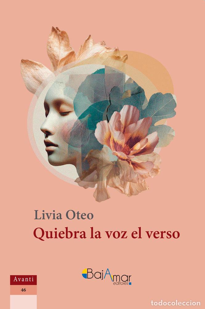 Libros: QUIEBRA LA VOZ EL VERSO - OTEO, LIVIA
