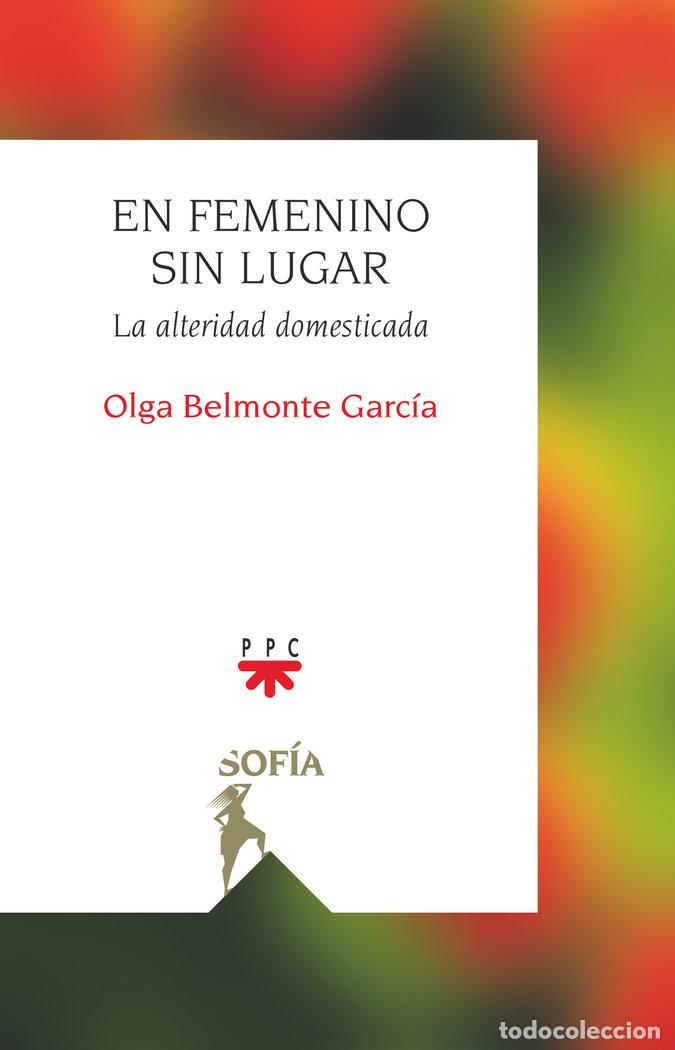 Libri: EN FEMENINO SIN LUGAR - BELMONTE GARCIA, OLGA