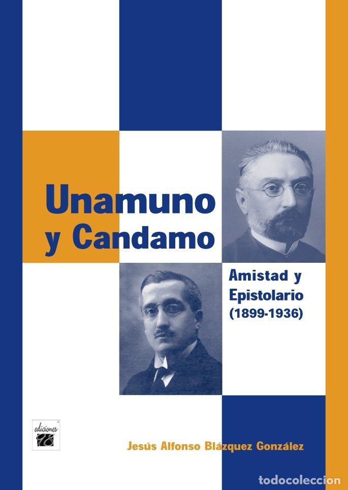 Libros: UNAMUNO Y CANDAMO AMISTAD Y EPISTOLARIO 1899-1936 - BLAZQUEZ, JESUS