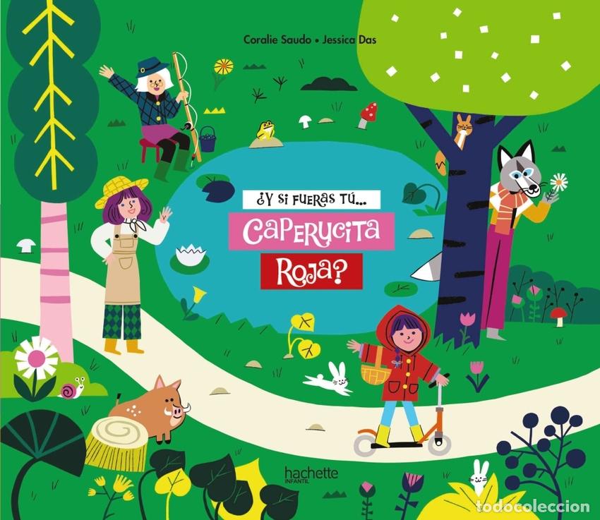 Libros: &iquest;Y SI FUERAS T&Uacute; CAPERUCITA ROJA? - Saudo, Coralie