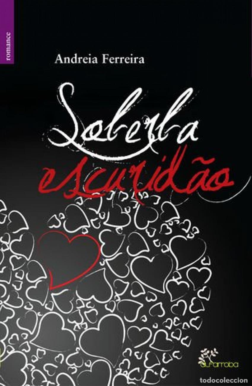 books: SOBERBA ESCURID&Atilde;O - Andreia Ferreira