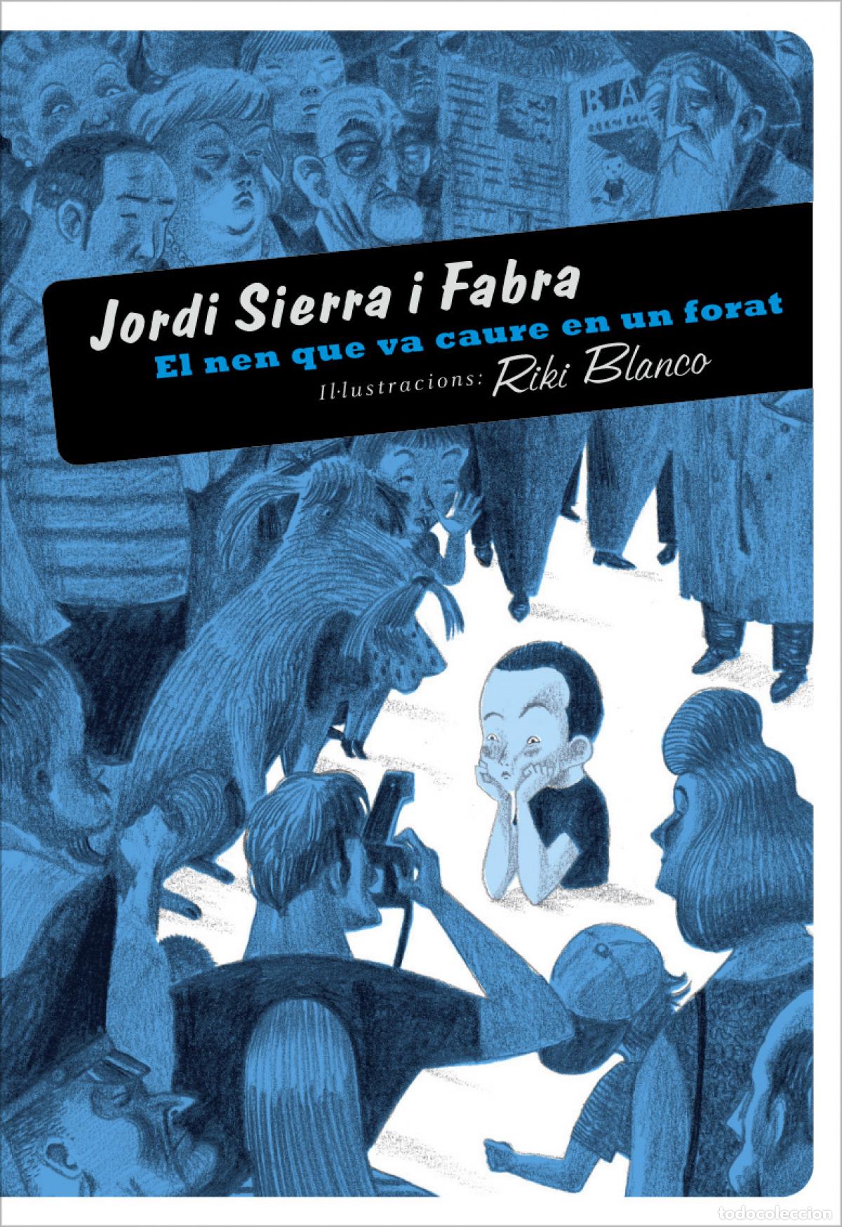 B&uuml;cher: EL NEN QUE ES VA CAURE EN UN FORAT - Sierra I Fabra, Jordi