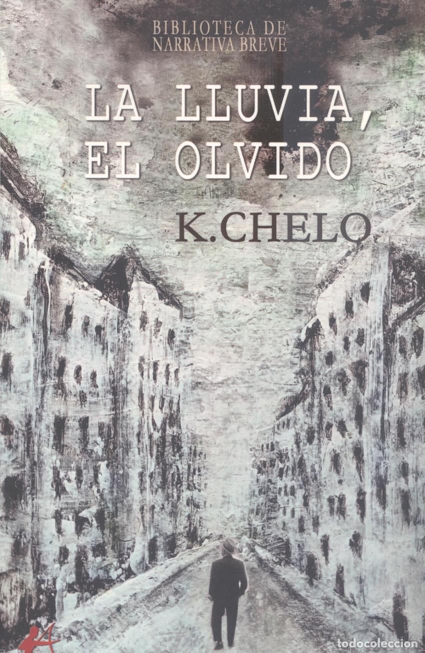 B&uuml;cher: LA LLUVIA, EL OLVIDO - CHELO, K