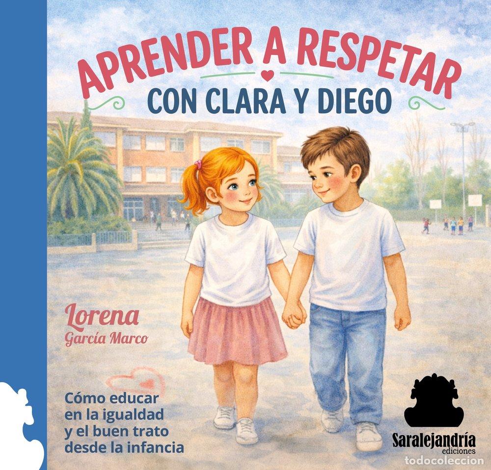 B&uuml;cher: APRENDER A RESPETAR CON CLARA Y DIEGO - GARCIA MARCO, LORENA