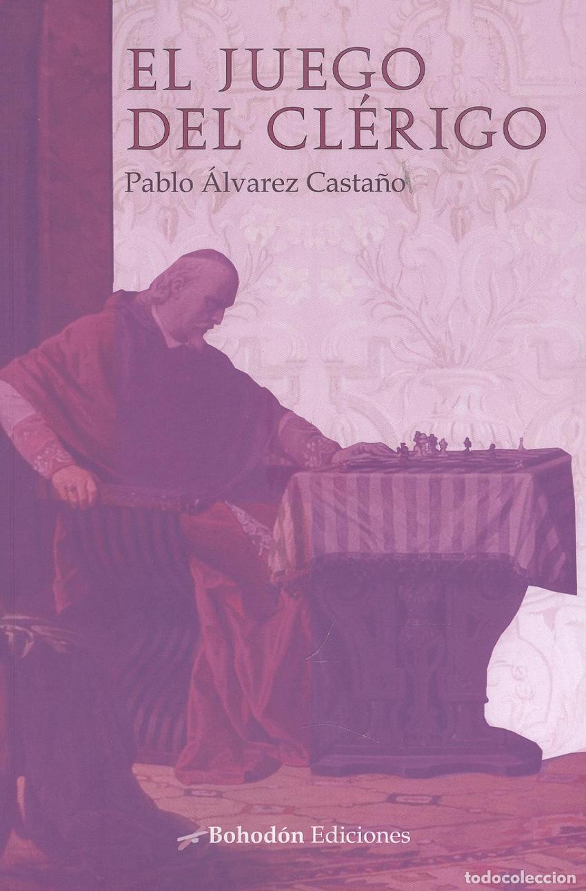 Libros: EL JUEGO DEL CL&Eacute;RIGO - &Aacute;lvarez Casta&ntilde;o, Pablo