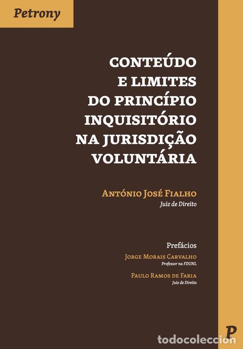 books: CONTE&Uacute;DO E LIMITES DO PRINC&Iacute;PIO INQUISIT&Oacute;RIO NA JURISDI&Ccedil;AO VOLUNT&Aacute;RIA - Fialho, Ant&oacute;nio Jos&eacute;