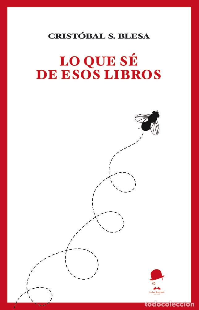 Libri: LO QUE SE DE ESOS LIBROS - SANCHEZ BLESA, CRISTOBAL