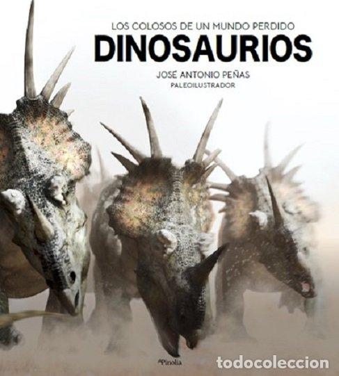 Libri: DINOSAURIOS LOS COLOSOS DE UN MUNDO PERDIDO - PE&Ntilde;AS, JOSE ANTONIO