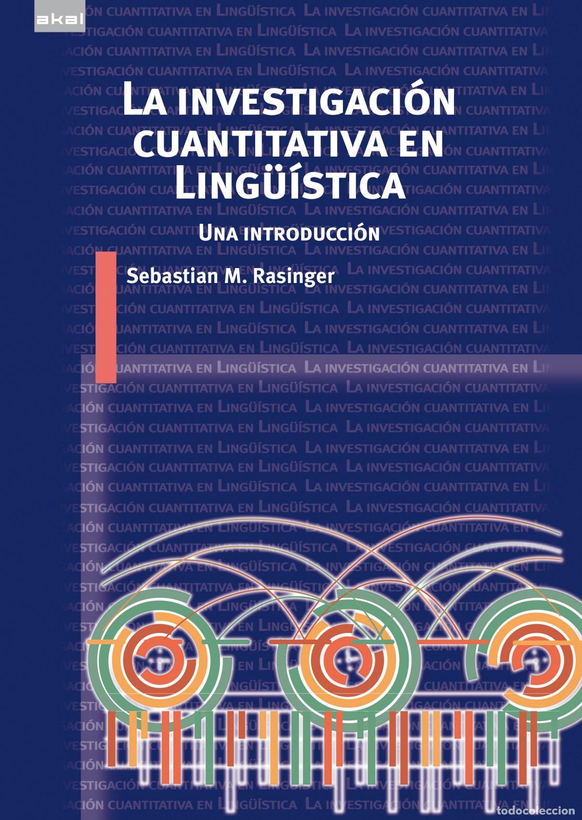 Libri: LA INVESTIGACI&Oacute;N CUANTITATIVA EN LING&Uuml;ISTICA - Rasinger, Sebastian