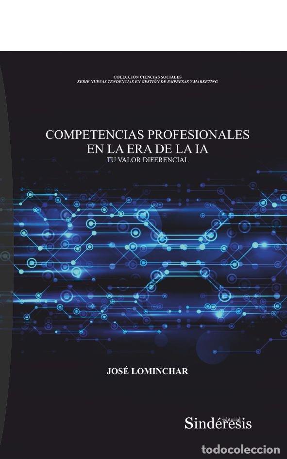 Libri: COMPETENCIAS PROFESIONALES EN LA ERA DE LA IA - LOMINCHAR JIMENEZ, JOSE