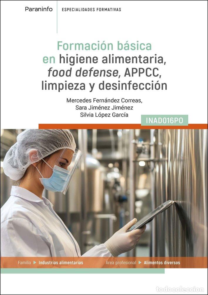 Libros: FORMACION BASICA EN HIGIENE ALIMENTARIA FOOD DEFENSE, APPCC - FERNANDEZ CORREAS, MERCEDES