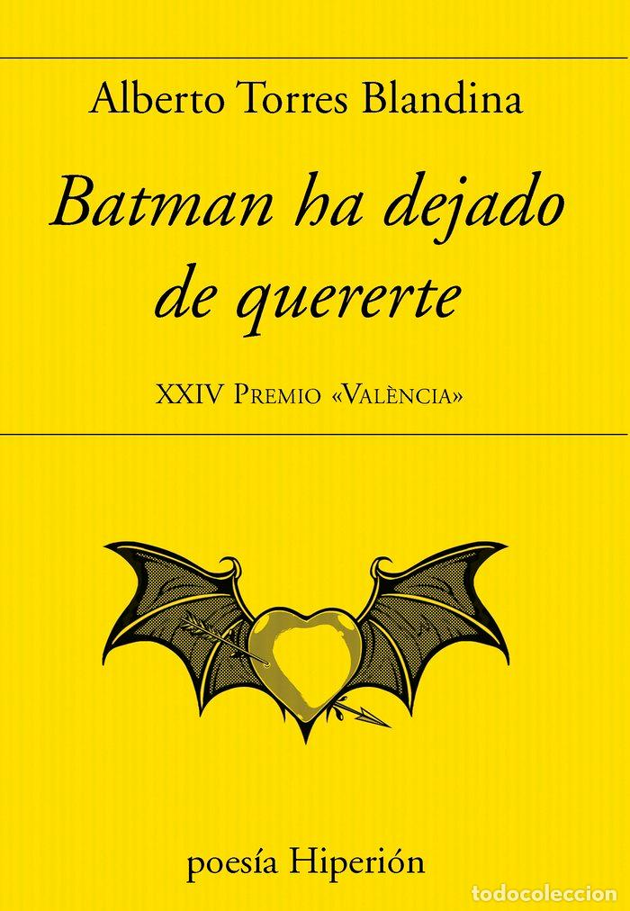 Libros: BATMAN HA DEJADO DE QUERERTE - ALBERTO TORRES BLANDINA