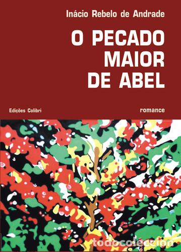 Livres: O PECADO MAIOR DE ABEL. ROMANCE - Rebelo de Andrade, In&aacute;cio