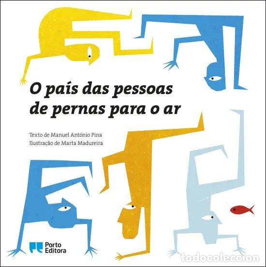 B&uuml;cher: O PA&Iacute;S DAS PESSOAS DE PERNAS PARA O AR - Manuel Ant&oacute;nio Pina