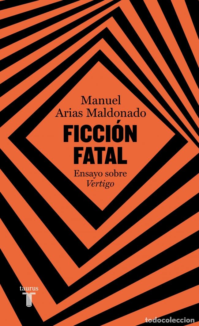 B&uuml;cher: FICCI&Oacute;N FATAL - Arias Maldonado, Manuel