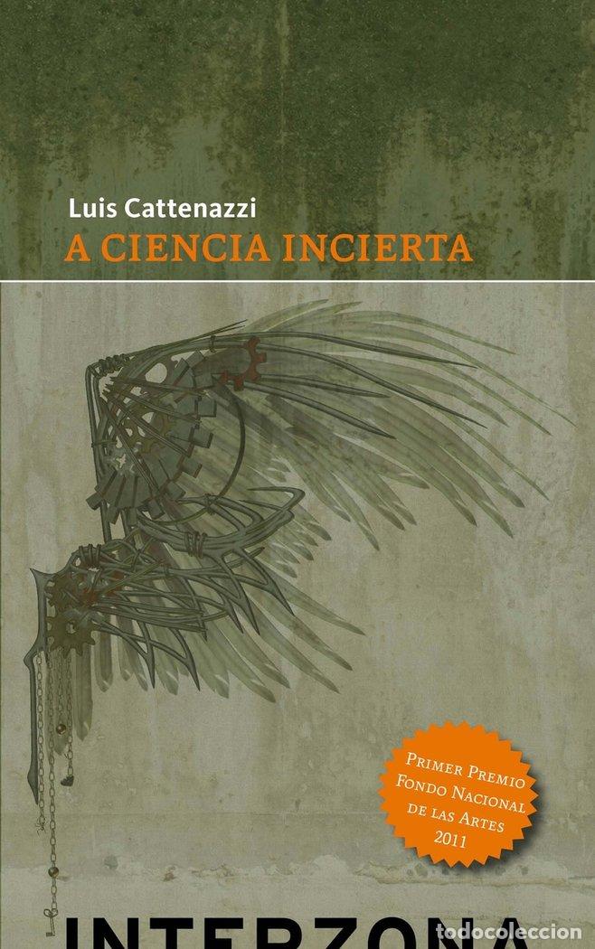 B&uuml;cher: A CIENCIA INCIERTA - CATTENAZZI, LUIS