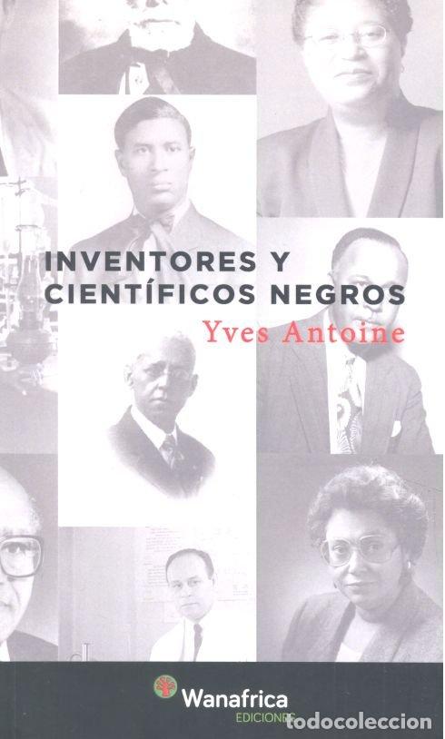 Livres: INVENTORES Y CIENTIFICOS NEGROS - ANTOINE, YVES