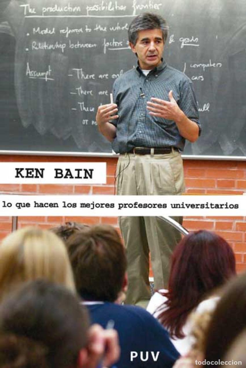 Livres: LO QUE HACEN LOS MEJORES PROFESORES UNIVERSITARIOS - Bain, Ken