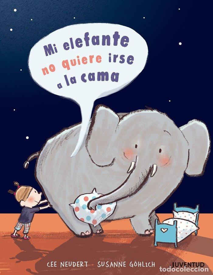 Livres: MI ELEFANTE NO QUIERE IRSE A LA CAMA - NEUDERT, CEE