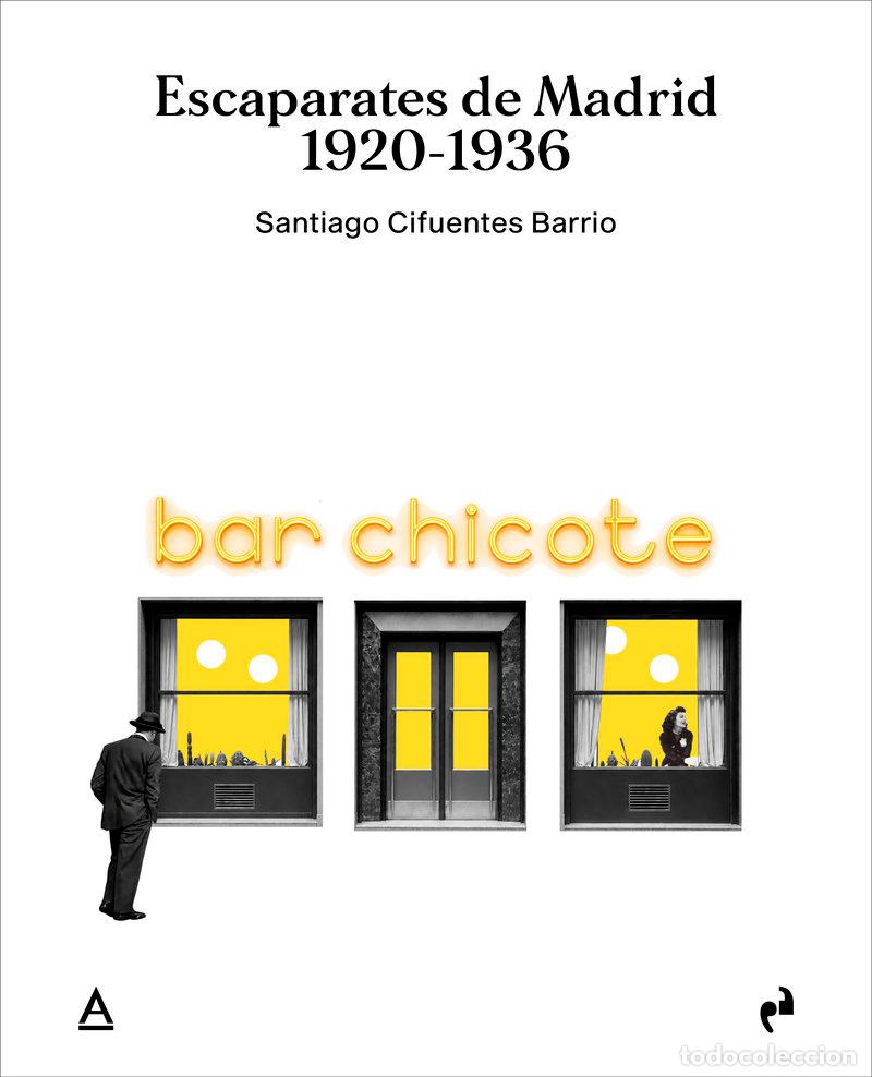 B&uuml;cher: ESCAPARATES DE MADRID 1920-1936 - CIFUENTES BARRIO, SANTIAGO