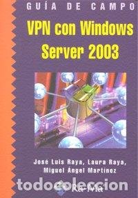 B&uuml;cher: VPN CON WINDOWS SERVER 2003 GUIA DE CAMPO - RAYA