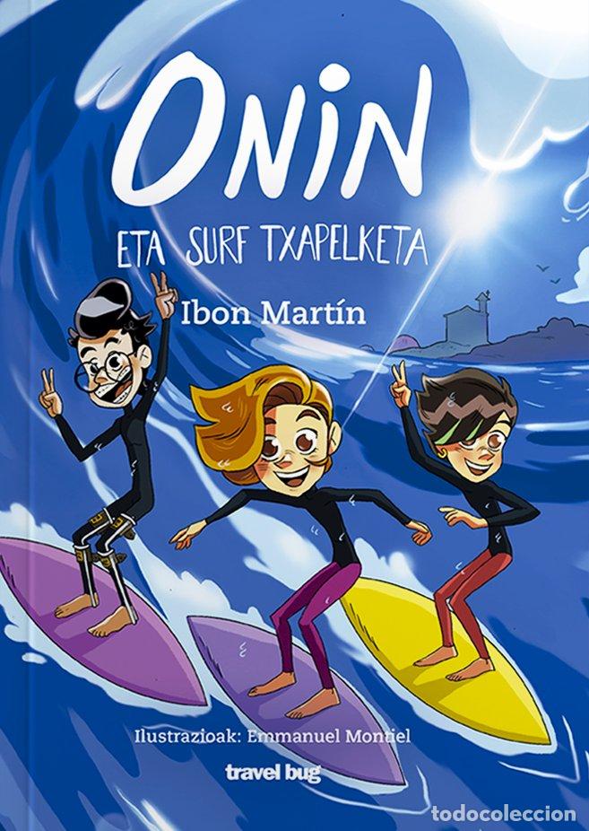 Libros: ONIN ETA SURF TXAPELKETA - MARTIN ALVAREZ, IBON
