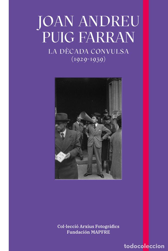 Libros: JOAN ANDREU PUIG FARRAN:DECADA CONSULSA 1924-1936 - Barcelona (Ciudad)