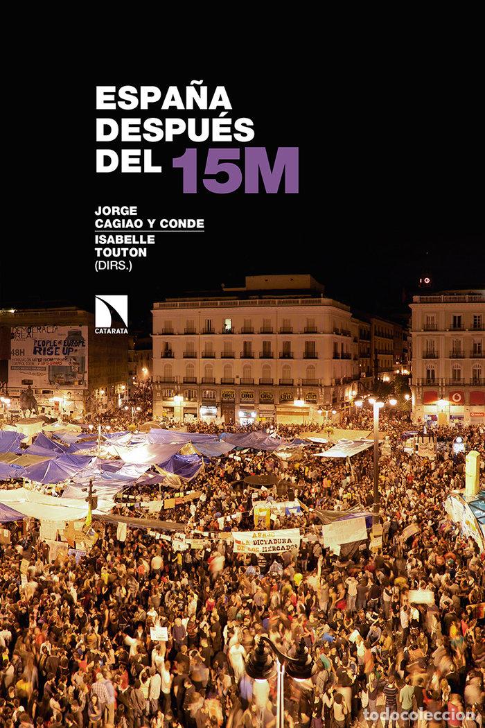Libros: ESPA&Ntilde;A DESPUES DEL 15M - CAGIAO Y CONDE, JORGE