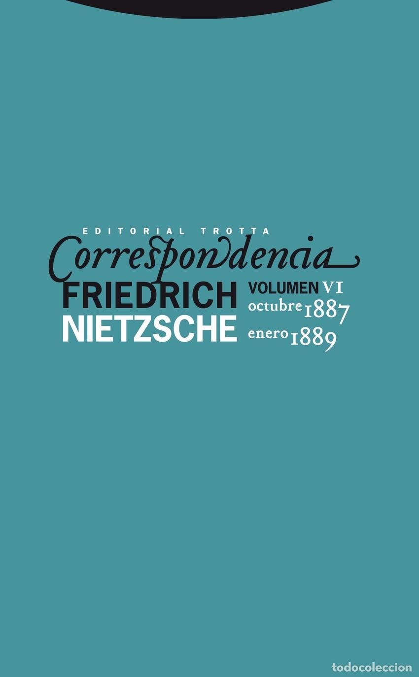 Libros: CORRESPONDENCIA VI (OCTUBRE 1887 - ENERO 1889) - NIETZSCHE, FRIEDRICH