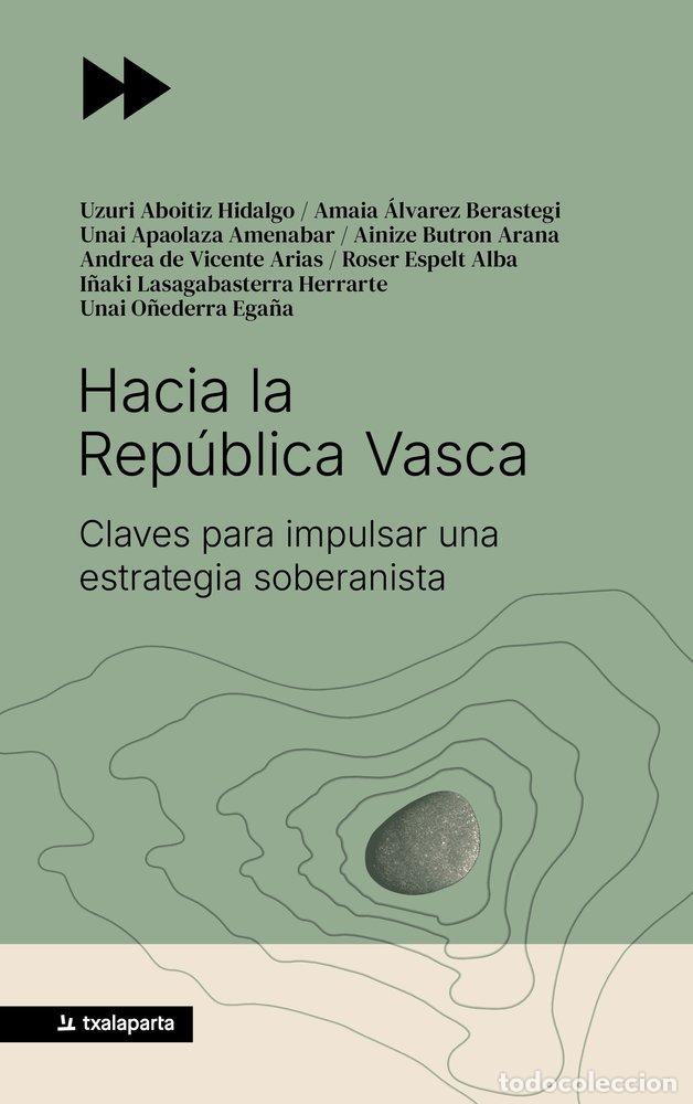 Libri: HACIA LA REPUBLICA VASCA - APAOLAZA AMENABAR, UNAI