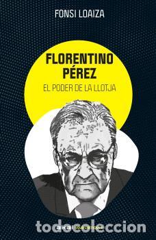 Libros: FLORENTINO P&Eacute;REZ I EL PODER DE LA LLOTJA - Loaiza P&eacute;rez, Alfonso