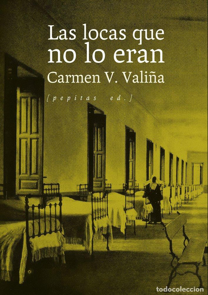 books: LAS LOCAS QUE NO LO ERAN - V. VALI&Ntilde;A, CARMEN