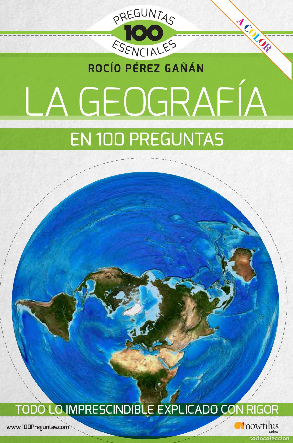 Libros: LA GEOGRAF&Iacute;A EN 100 PREGUNTAS - P&eacute;rez Ga&ntilde;&aacute;n, Roc&iacute;o